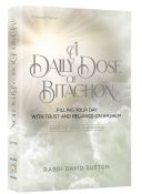 A Daily Dose Of Bitachon: Filling Your Day With Trust And Reliance On Hashem