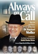 Always on Call: The Life and Times of Moreinu Dr. Raphael Moller