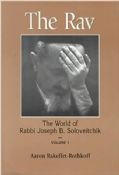 The Rav-The World of Rabbi Joseph B. Soloveitchik Volume One