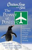Chicken Soup For The Soul: The Power of The Positive