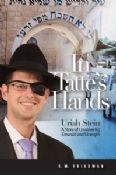In Tatte's Hands:Uriah Stein A Story Of Unwavering Emunah And Strength